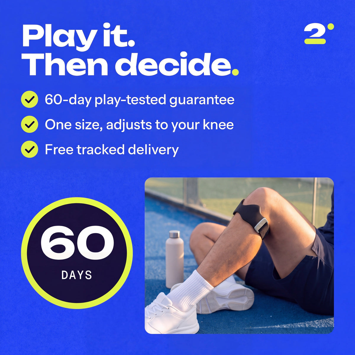 Play it, then decide. 60-day play-tested guarantee, one size that adjusts to your knee, free tracked delivery.